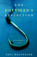 The Doryman's Reflection: A Fisherman's Life