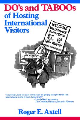 The Do's and Taboos of Hosting International Visitors - Axtell, Roger E