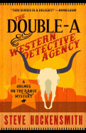 The Double-A Western Detective Agency: A Holmes on the Range Mystery