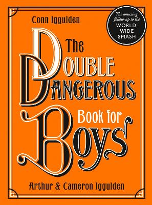 The Double Dangerous Book for Boys - Iggulden, Conn