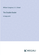 The Double-Dealer: in large print