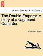 The Double Emperor. a Story of a Vagabond Cunarder