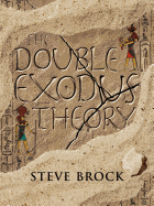 The Double Exodus Theory