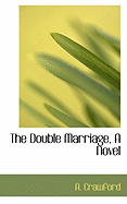 The Double Marriage, a Novel