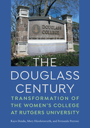 The Douglass Century: Transformation of the Women's College at Rutgers University