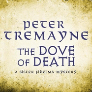 The Dove of Death (Sister Fidelma Mysteries Book 20): An unputdownable medieval mystery of murder and mayhem