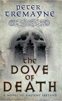 The Dove of Death - Tremayne, Peter