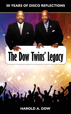 The Dow Twins' Legacy: 50 Years of Disco Reflections - Dow, Harold A