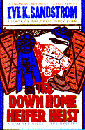 The Down Home Heiffer Heist - Sandstrom, Eve K