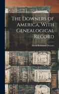 The Downers of America, With Genealogical Record