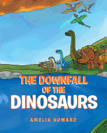 The Downfall of the Dinosaurs
