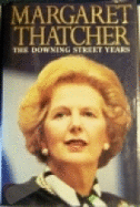The Downing Street Years - Thatcher, Margaret, Lady