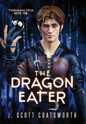 The Dragon Eater - Coatsworth, J Scott