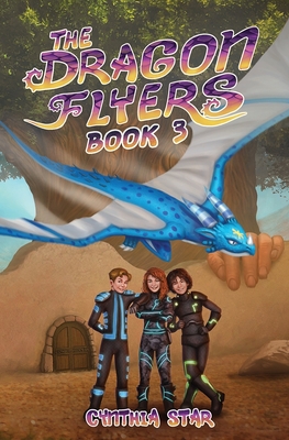 The Dragon Flyers Book Three - Star, Cynthia