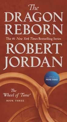 The Dragon Reborn: Book Three of 'The Wheel of Time' - Jordan, Robert