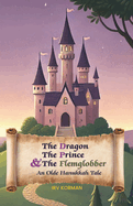 The Dragon, the Prince, and the Flemglobber: An Olde Hanukkah Tale