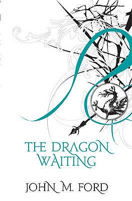The Dragon Waiting: A Masque of History - Ford, John M.
