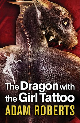The Dragon with the Girl Tattoo - Roberts, Adam