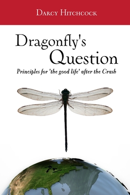 The Dragonfly's Question - Hitchcock, MS Darcy