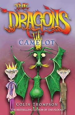 The Dragons 1: Camelot - Thompson, Colin