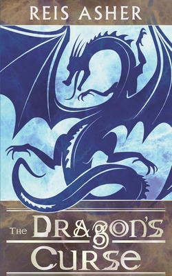 The Dragon's Curse - Asher, Reis