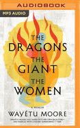 The Dragons, the Giant, the Women: A Memoir
