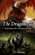 The Dragonscale: Book One of the Arbedenion Trilogy