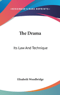 The Drama: Its Law And Technique