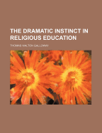 The Dramatic Instinct in Religious Education