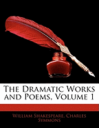 The Dramatic Works and Poems, Volume 1