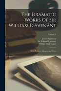 The Dramatic Works Of Sir William D'avenant: With Prefatory Memoir And Notes; Volume 5