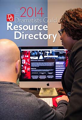 The Dramatists Guild Resource Directory: The Writer's Guide to the Theatrical Marketplace - Dramatists Guild of America