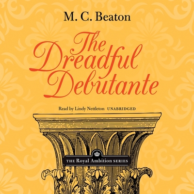 The Dreadful Debutante - Beaton, M C, and Nettleton, Lindy (Read by)