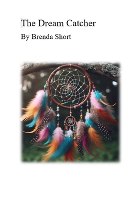 The Dream Catcher: Volume 1 - Short, Brenda Mj