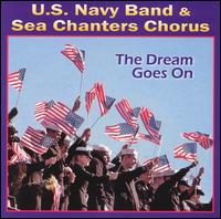 The Dream Goes On - U.S. Navy Band & Sea Chanters Chorus