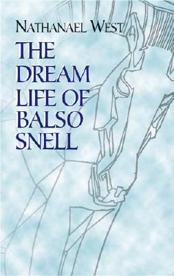 The Dream Life of Balso Snell - West, Nathanael