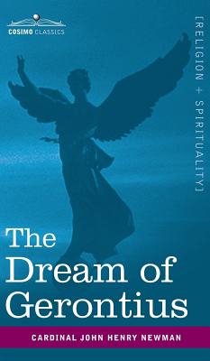 The Dream of Gerontius - Newman, Cardinal John Henry, and Egan, Maurice F