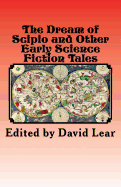 The Dream of Scipio and the Other Early Science Fiction Tales