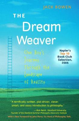 The Dream Weaver: One Boy's Journey Through the Landscape of Reality - Bowen, Jack