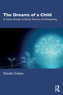 The Dreams of a Child: A Case Study in Early Forms of Dreaming