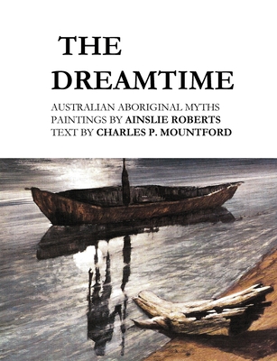 The Dreamtime - Roberts, Ainslie