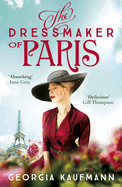 The Dressmaker of Paris: 'A story of loss and escape, redemption and forgiveness. Fans of Lucinda Riley will adore it' (Sunday Express)