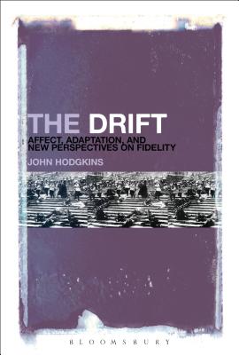 The Drift: Affect, Adaptation, and New Perspectives on Fidelity - Hodgkins, John