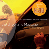 The Drive-Time Message for Men: Daily Devotions for Your Commute: Volume 1