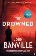 The Drowned: A Strafford and Quirke Murder Mystery