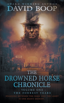 The Drowned Horse Chronicle: The Forrest Years - Boop, David