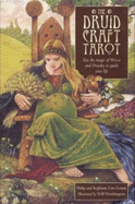 The Druid Craft Tarot: Use the Magic of  Wicca and Druidry to Guide Your Life