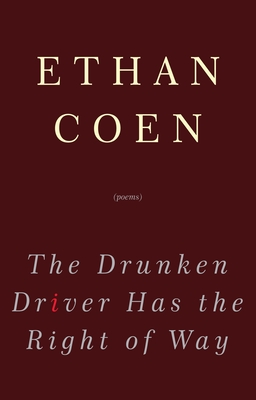 The Drunken Driver Has the Right of Way - Coen, Ethan