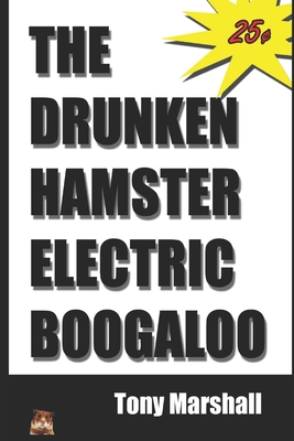 The Drunken Hamster Electric Boogaloo - Marshall, Tony