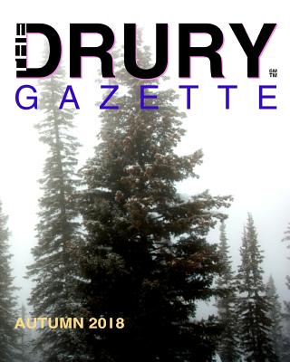 The Drury Gazette Autumn 2018 - Gazette, Drury, and Drury, Gary